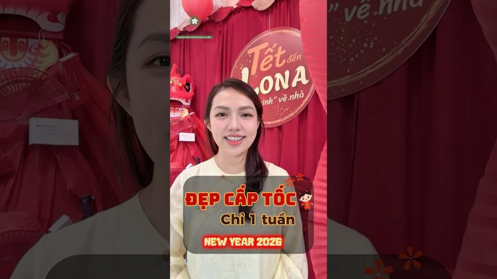 Còn 1 Tuần Đến Tết Làm Gì Để Đẹp Nhanh? Gợi Ý An Toàn & Hiệu Quả