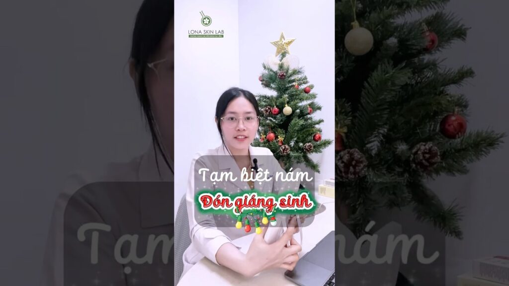 Giáng Sinh Hết Nám – Da Sáng Mịn Với Laser Melasma | Ưu Đãi Khủng Tại Lona Skin Lab Cần Thơ 🎄✨