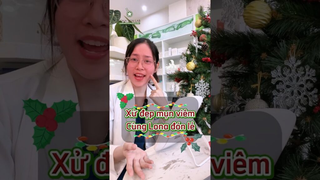 Giảm Sưng Viêm Mụn Cấp Tốc– Ưu Đãi Mùa Lễ Hội Tại Lona Skin Lab Cần Thơ