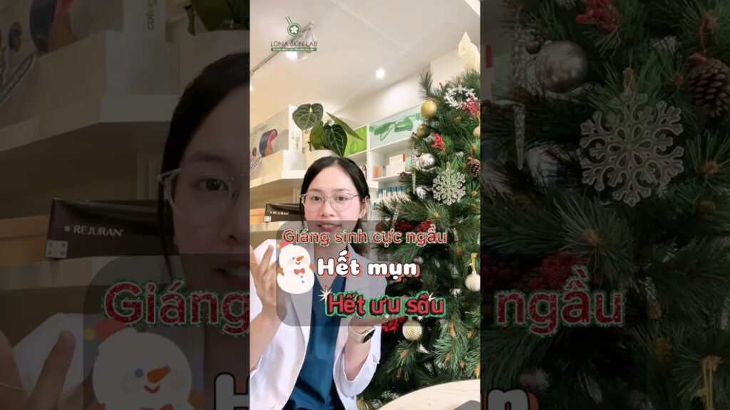 Giáng Sinh Cực Ngầu | Hết mụn – Hết âu sầu với phác đồ trị mụn chuẩn y khoa tại Lona Skin Lab