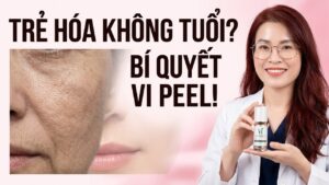 Tại sao Vi Peel là lựa chọn hàng đầu cho da lão hóa?