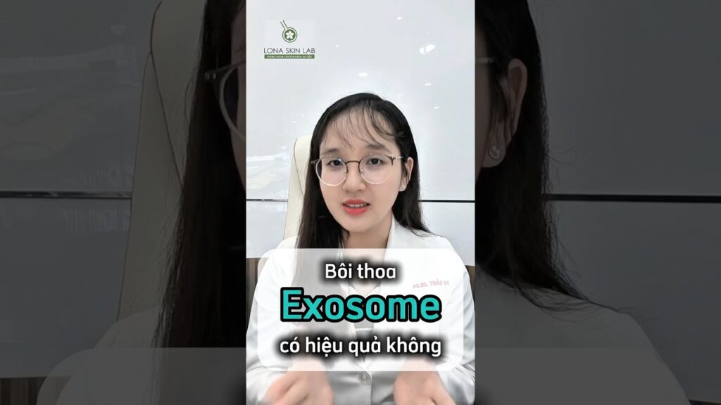 Exosome Bôi Thoa Có Hiệu Quả Không? Cơ Chế Phục Hồi Da & Những Điều Cần Biết