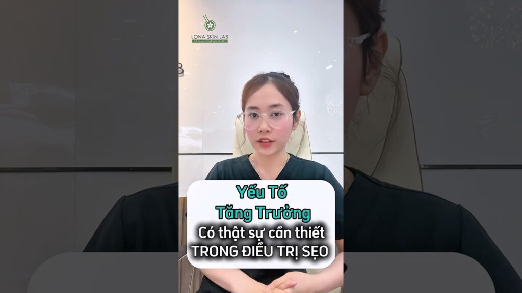 Growth Factor Giải Quyết Sẹo Rỗ Như Thế Nào? Bác Sĩ Giải Thích #TangSinhCollagen #LonaSkinLab