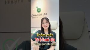 Cách Trẻ Hóa Vùng Mắt & giảm Thâm Mắt Hiệu Quả Nhất 2026 | Lona Skin Lab