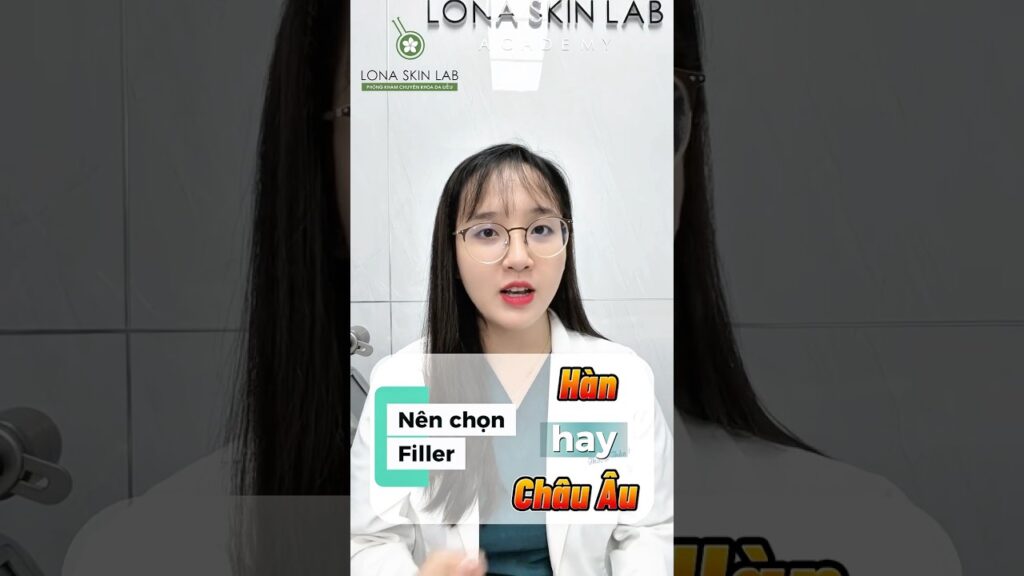 Filler Châu Âu Hay Hàn Tốt Hơn? Cảnh Báo Filler Trôi Nổi Nguy Hiểm