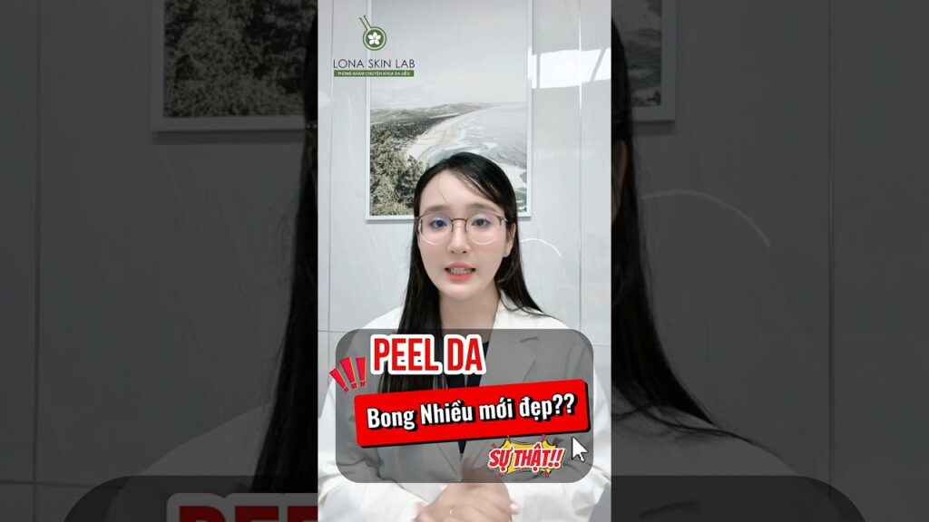 Peel Da Bị Bong Có Tốt Không? Sự Thật Về Bong Da Khi Peel