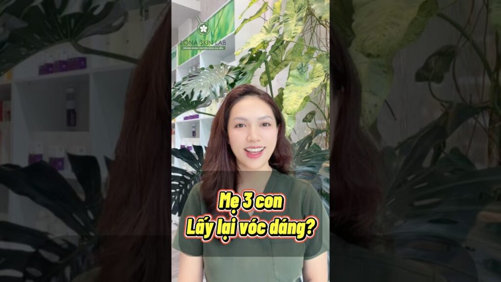 Phục hồi vóc dáng sau sinh lần 3 – Hành trình của Lona